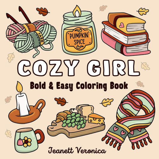Cozy Girl Coloring Book: Bold and Easy Hygge Inspired Designs