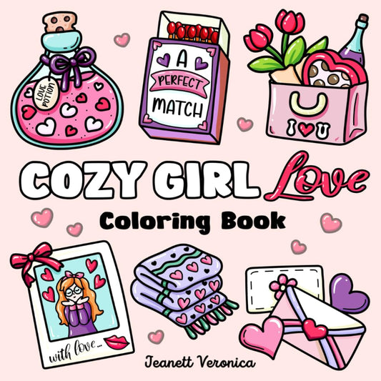 Cozy Girl Love Coloring Book: Bold and Easy Valentine's Day Inspired Designs